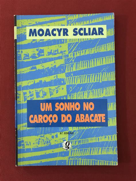 Livro Um Sonho No Caro O Do Abacate Moacyr Scliar