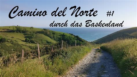 Camino Del Norte 2022 1 Durch Das Baskenland Von Irun Bis Pobeña Hd Youtube