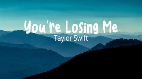 Taylor Swift Youre Losing Me Lyrics Youtube