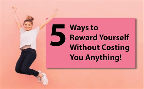 5 Ways To Reward Yourself Without Costing You Anything Ulearnmoney