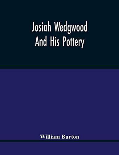 Josiah Wedgwood And His Pottery | Wedgwood, Pottery, Paperbacks