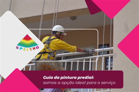 Guia da pintura predial somos a opção ideal para o serviço