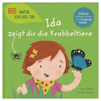 Natur vor der Tür Ida zeigt dir Krabbeltiere Dorling Kindersley