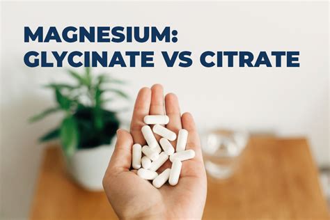 Magnesium Glycinate vs. Citrate: What's the Difference?