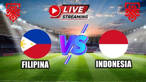 Sedang Berlangsung INDONESIA VS FILIPINA Piala AFF 2023 YouTube