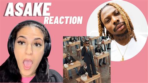 Organise Asake Music Video Reaction Youtube