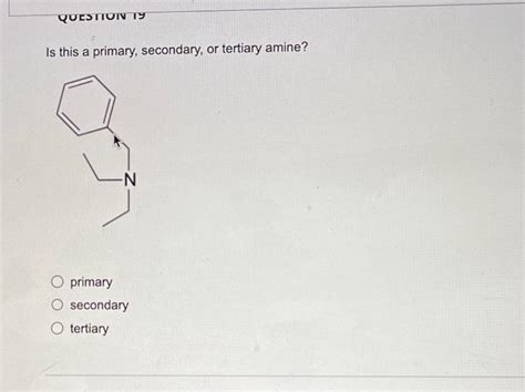 Solved Is this a primary, secondary, or tertiary amine? | Chegg.com