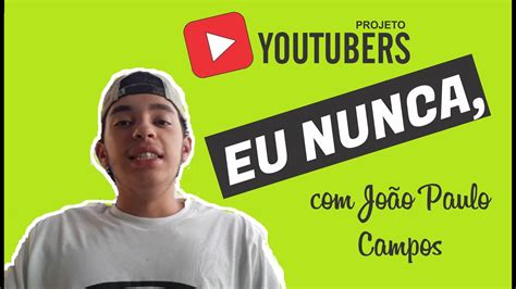 V Deo Do Eu Nunca Jo O Paulo Campos Youtube