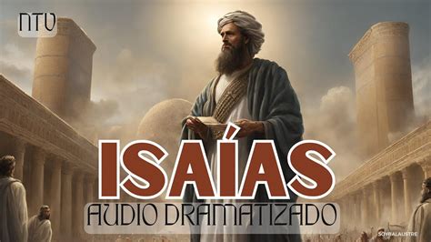 ISAÍAS Biblia HABLADA Y DRAMATIZADA NTV YouTube