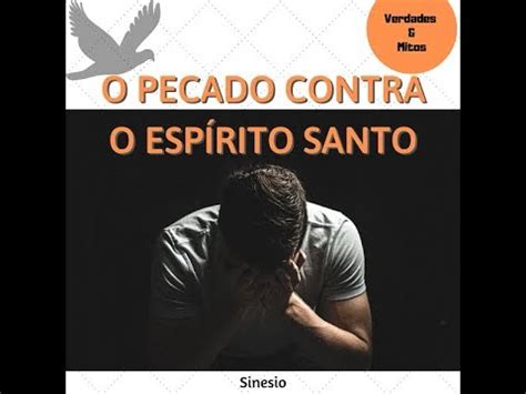 O Pecado contra o Espírito Santo Parte 5 YouTube