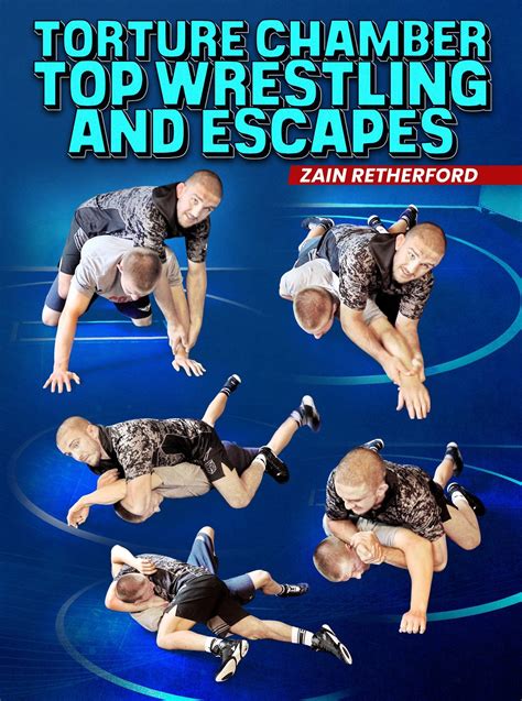 Torture Chamber Top Wrestling And Escapes By Zain Retherford Fanatic