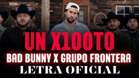 Bad Bunny X Grupo Frontera Un X100to Letra Me Queda 1 Porciento