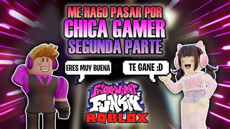 Me Hago Pasar Por Chica Gamer Funky Friday Roblox Youtube