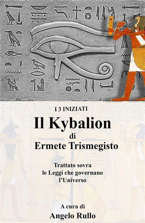 Il Kybalion Trattato Sovra La Filosofia Ermetica Angelo Rullo