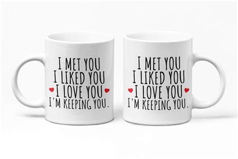 I Met You I Liked You I Love You Im Keeping You Coffee Mug Etsy Uk