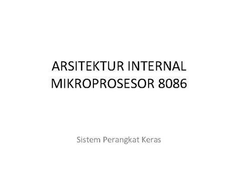 ARSITEKTUR INTERNAL MIKROPROSESOR 8086 Sistem Perangkat Keras Intel