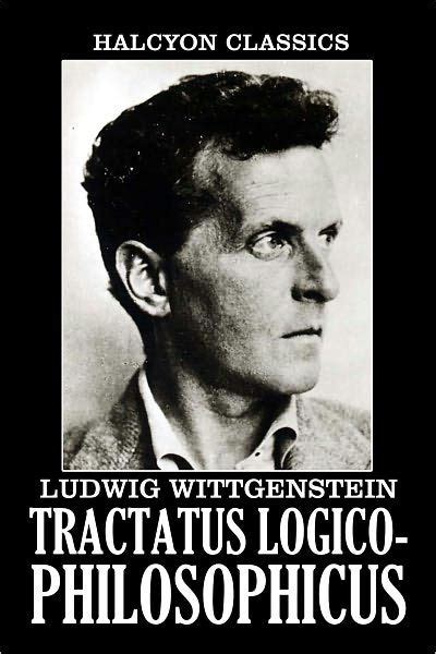 Tractatus Logico Philosophicus By Ludwig Wittgenstein By Ludwig