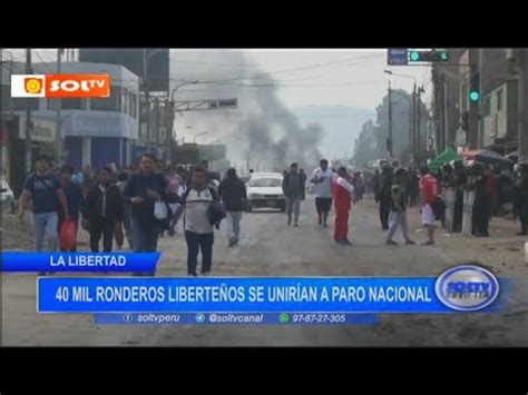 La Libertad 40 mil ronderos liberteños se unirían a paro nacional