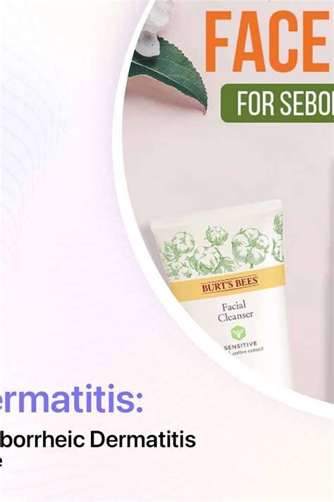 7 Best Face Wash For Seborrheic Dermatitis A Comprehensive Guide