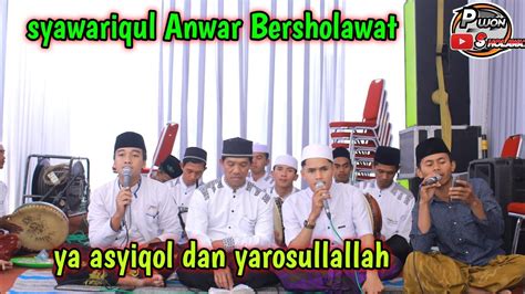 Ya Asyiqol Dan Yarosullallah Perfom Syawariqul Anwar Pujonsholawat