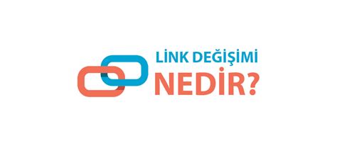 Link Değişimi Nedir aramamotoru