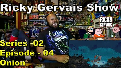 The Ricky Gervais Show Season 2 Episode 4 Onion FULL Reaction