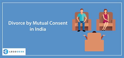 Divorce By Mutual Consent In India Ultimate Guide Legodesk