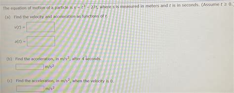 Solved The Equation Of Motion Of A Particle Is S T 3 27t Where S Is