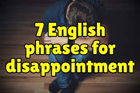 7 English Phrases For Disappointment Espresso English