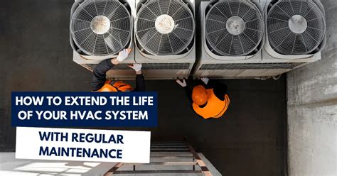 How To Extend The Life Of Your Hvac System With Regular Maintenance