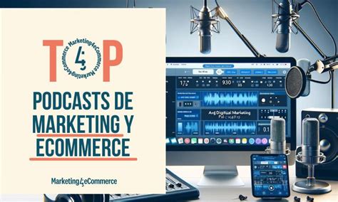 Estos Son Los 50 Mejores Podcasts De Marketing Digital Y ECommerce En