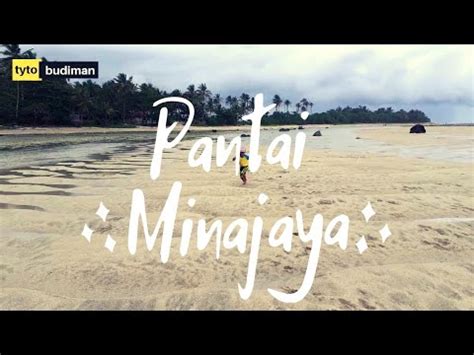 Pantai Minajaya Surade Pantai Selatan Sukabumi Youtube