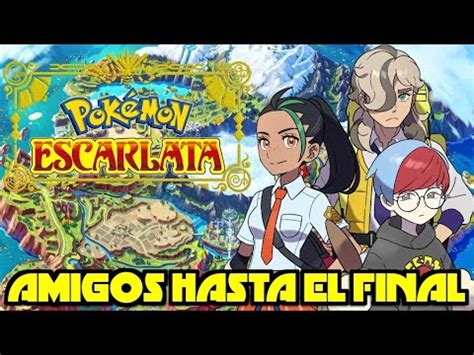 Pokémon Escarlata ESCENAS FINALES DE MENCÍA DAMIÁN Y NOA YouTube