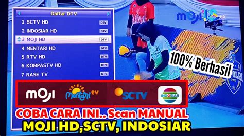 Cara Mencari Siaran Indosiar Sctv Moji Dan Mentari Tv Youtube