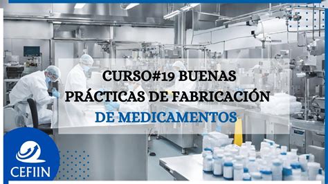 Curso Buenas Pr Cticas De Fabricaci N De Medicamentos Youtube