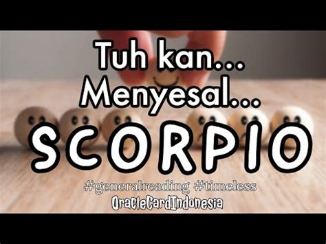 SCORPIO Kamu Pasti Tersenyum Ternyata Orang Ini Menyesal Dan Mau