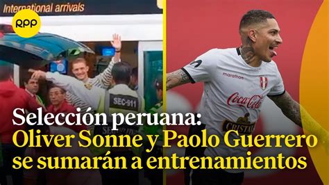 Paolo Guerrero Y Oliver Sonne Llegaron Para Sumarse A La Selecci N