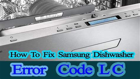 How To Fix Lc Error Code On Samsung Dishwasher