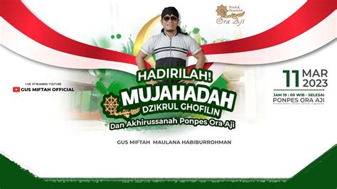 Live Mujahadah Akhirussanah Ponpes Ora Aji Bersama Gus Miftah Maulana