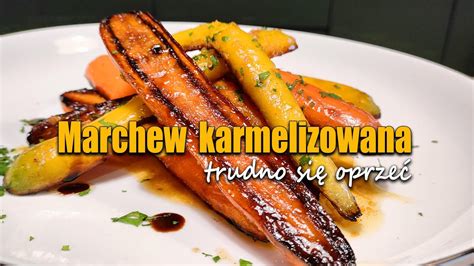 Marchewki Pieczone Karmelizowanetrudo Si Oprze Youtube