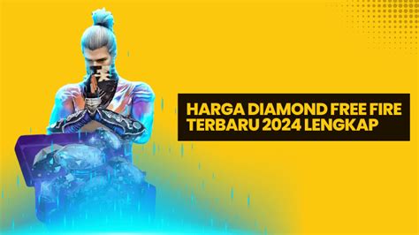 Daftar Harga Diamond Free Fire Terbaru 2024 Panduan Lengkap Untuk