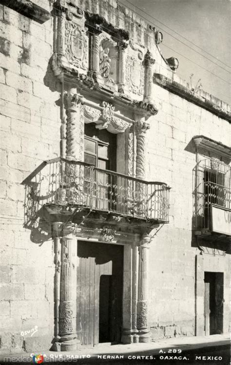 Casa Que Habitó Hernán Cortés Oaxaca Oaxaca Mx16097184240203