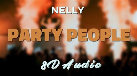 Nelly Feat Fergie Party People 8d Audio Youtube