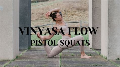 Vinyasa Flow Pistol Squats Intermediate Advanced Youtube