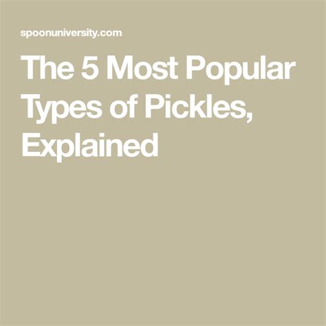 The Most Popular Types Of Pickles Explained Types Of Pickles