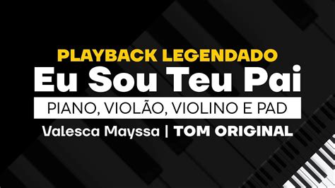 Eu Sou Teu Pai Valesca Mayssa PLAYBACK LETRA YouTube