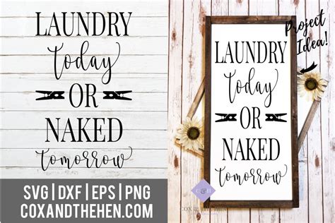 Laundry Today Or Naked Tomorrow Laundry Room Sign Svg