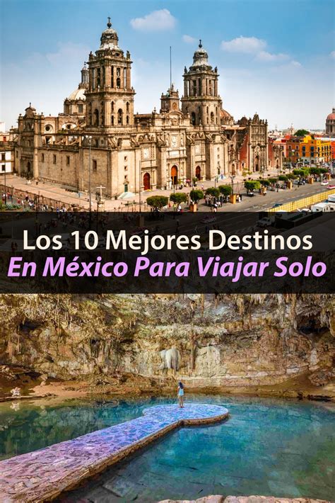 Los Destinos En M Xico Que Debes Visitar Mientras Est S Soltero