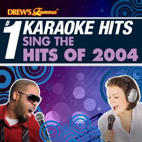 Amazon Music The Karaoke Crewのdrews Famous 1 Karaoke Hits Sing The Hits Of 2004 Jp