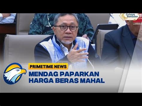 Mendag Dicecar Soal Impor Beras Besar Besaran YouTube